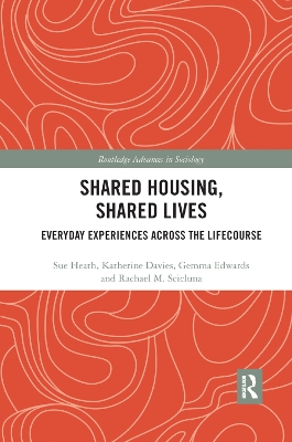 Shared Housing, Shared Lives: Everyday Experiences Across the Lifecourse by Sue Heath