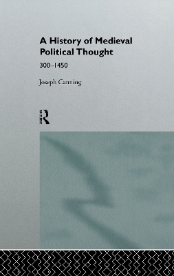 A History of Medieval Political Thought by Joseph Canning