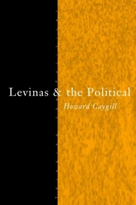 Levinas and the Political by Howard Caygill