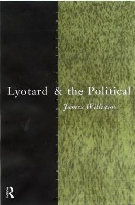 Lyotard and the Political by James Williams