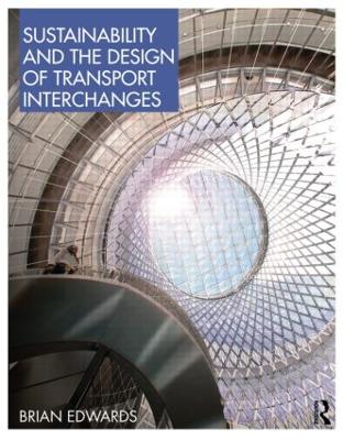 Sustainability and the Design of Transport Interchanges book