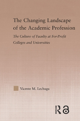 The Changing Landscape of the Academic Profession by Vicente M. Lechuga