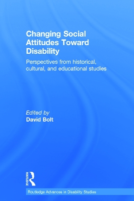 Changing Social Attitudes Toward Disability by David Bolt