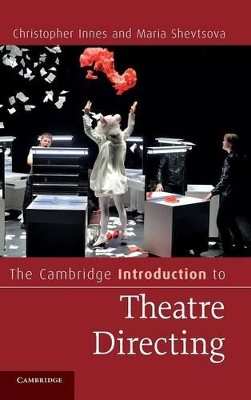 Cambridge Introduction to Theatre Directing by Christopher Innes