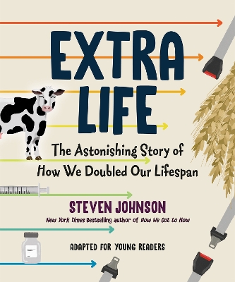 Extra Life (Young Readers Adaptation): The Astonishing Story of How We Doubled Our Lifespan book