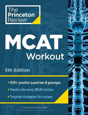Princeton Review MCAT Workout, 5th Edition: 830+ Practice Questions & Passages for MCAT Scoring Success book