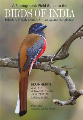 Photographic Field Guide to the Birds of India, Pakistan, Nepal, Bhutan, Sri Lanka, and Bangladesh book