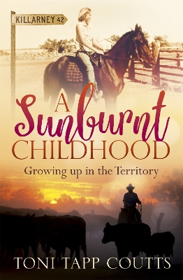 A Sunburnt Childhood by Ms Toni Tapp Coutts