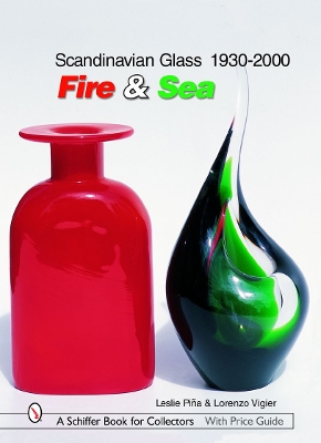 Scandinavian Glass 1930-2000: Fire & Sea book