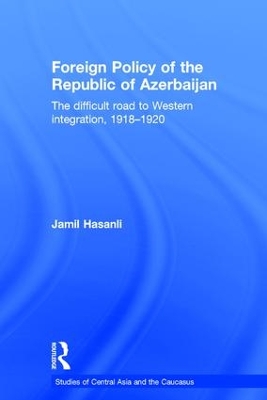 Foreign Policy of the Republic of Azerbaijan by Jamil Hasanli