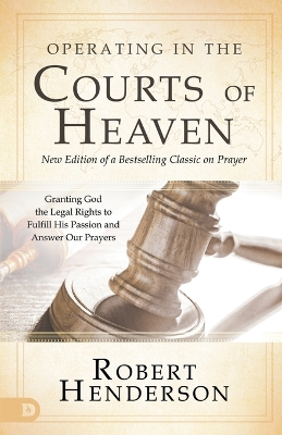 Operating in the Courts of Heaven, Revised & Expanded book