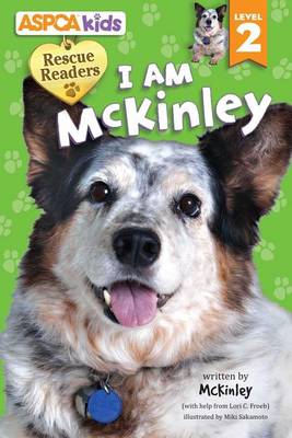 ASPCA Kids: Rescue Readers: I Am McKinley book