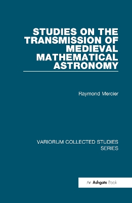 Studies on the Transmission of Medieval Mathematical Astronomy book