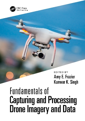 Fundamentals of Capturing and Processing Drone Imagery and Data book