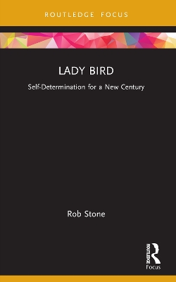 Lady Bird: Self-Determination for a New Century by Rob Stone