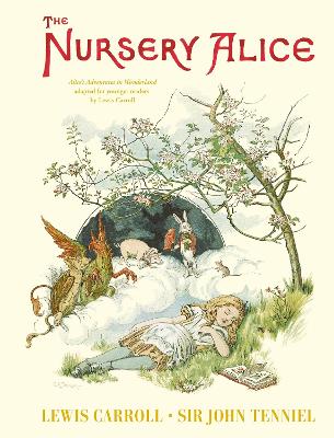 The Nursery Alice: Alice's Adventures in Wonderland adapted for younger readers by Lewis Carroll by Lewis Carroll