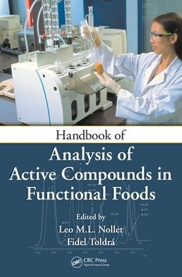 Handbook of Analysis of Active Compounds in Functional Foods by Leo M.L. Nollet