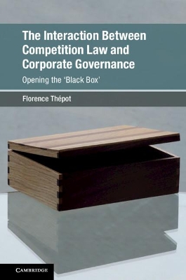 The Interaction Between Competition Law and Corporate Governance: Opening the 'Black Box' book