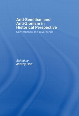 Anti-Semitism and Anti-Zionism in Historical Perspective by Jeffrey Herf