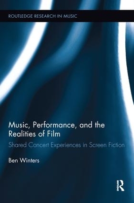 Music, Performance, and the Realities of Film by Ben Winters