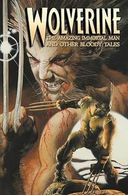 Wolverine: The Amazing Immortal Man And Other Bloody Tales book