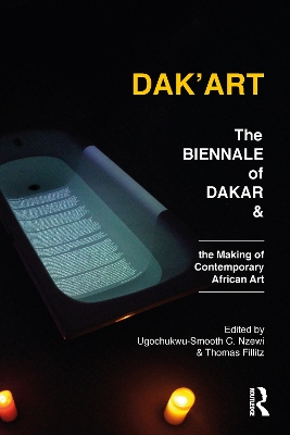 Dak'Art: The Biennale of Dakar and the Making of Contemporary African Art by Thomas Fillitz