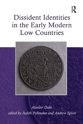 Dissident Identities in the Early Modern Low Countries by Alastair Duke