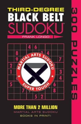 Third-Degree Black Belt Sudoku (R) book