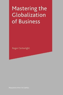 Mastering the Globalization of Business book