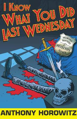 I Know What You Did Last Wednesday by Anthony Horowitz