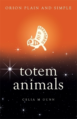 Totem Animals, Orion Plain and Simple book