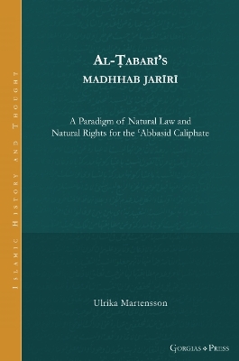 Rule of Law, ‘Natural Law’, and Social Contract in the Early ‘Abbasid Caliphate: Al-Tabari and the jariri methodology by Ulrika Martensson