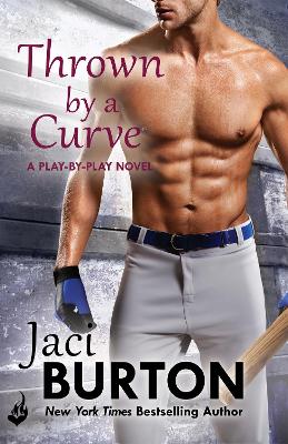 Thrown By A Curve: Play-By-Play Book 5 by Jaci Burton