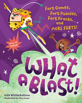 What a Blast!: Fart Games, Fart Puzzles, Fart Pranks, and More Farts! book