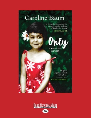 Only: A Singular Memoir by Caroline Baum