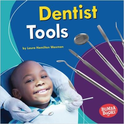 Dentist Tools by Laura Hamilton Waxman
