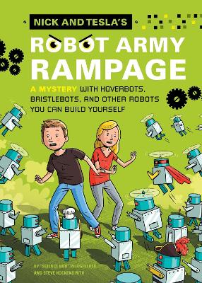 Nick And Tesla's Robot Army Rampage book