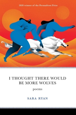 I Thought There Would Be More Wolves: Poems book