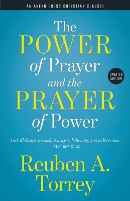 The Power of Prayer and the Prayer of Power: And all things you ask in prayer, believing, you will receive. - Matthew 21:22 book