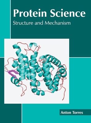 Protein Science: Structure and Mechanism book