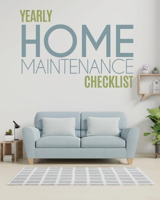 Yearly Home Maintenance Check List: : Yearly Home Maintenance For Homeowners Investors HVAC Yard Inventory Rental Properties Home Repair Schedule by Patricia Larson