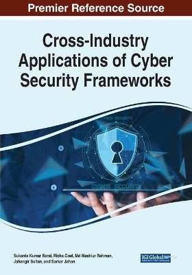Cross-Industry Applications of Cyber Security Frameworks by Sukanta Kumar Baral