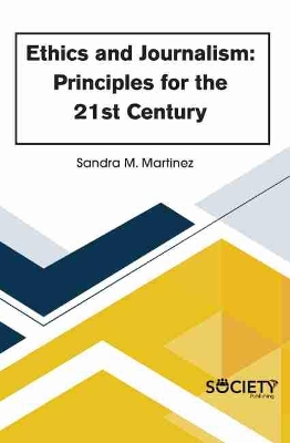 Ethics and Journalism: Principles for the 21st Century book