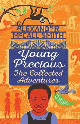 Young Precious: The Collected Adventures by Alexander McCall Smith