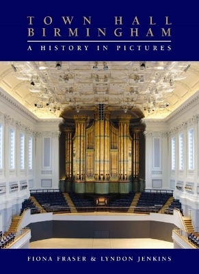 Town Hall Birmingham - A History in Pictures book