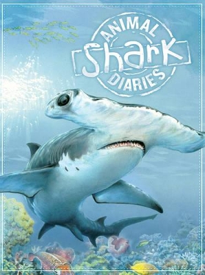 Animal Diaries: Shark by Steve Parker