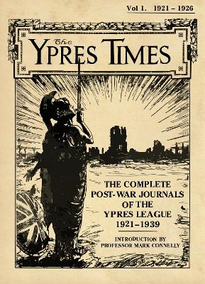 The Ypres Times Volume One (1921-1926): The Complete Post-War Journals of the Ypres League book