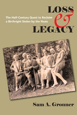 Loss & Legacy: The Half-Century Quest To Reclaim A Birthright Stolen By The Nazis book