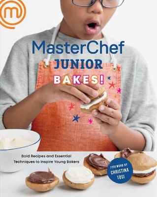 MasterChef Junior Bakes!: Bold Recipes and Essential Techniques to Inspire Young Bakers book