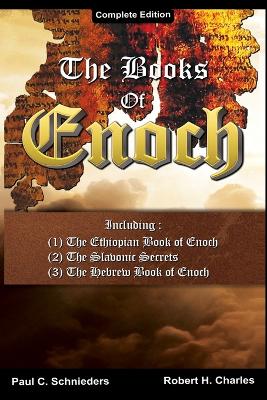 The Books of Enoch: Complete edition: Including (1) The Ethiopian Book of Enoch, (2) The Slavonic Secrets and (3) The Hebrew Book of Enoch book